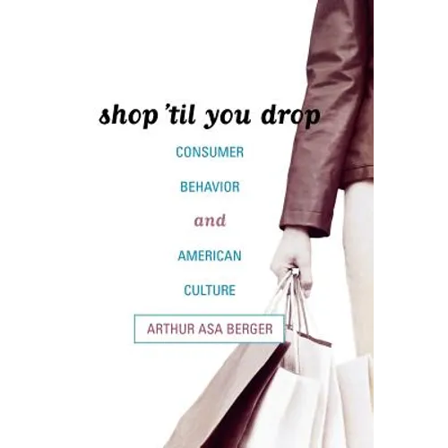 Shop 'til You Drop: Consumer Behavior and American Culture - Paperback