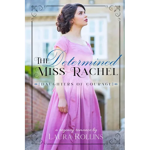The Determined Miss Rachel: A Sweet Regency Romance - Paperback