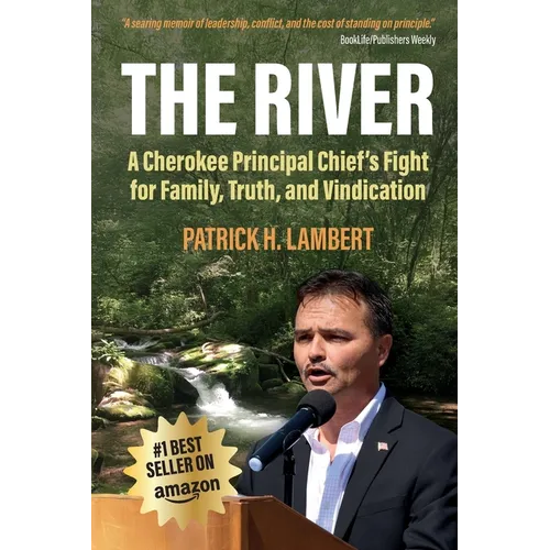 The River: A Cherokee Principal Chief's Fight for Family, Truth, and Vindication - Paperback