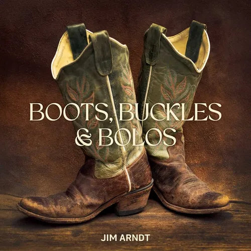 Boots, Buckles & Bolos - Hardcover