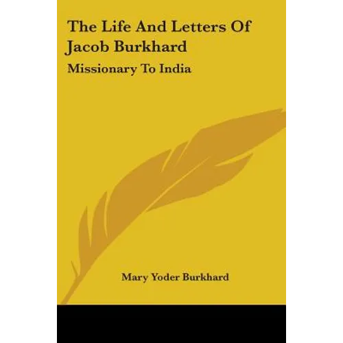 The Life And Letters Of Jacob Burkhard: Missionary To India - Paperback