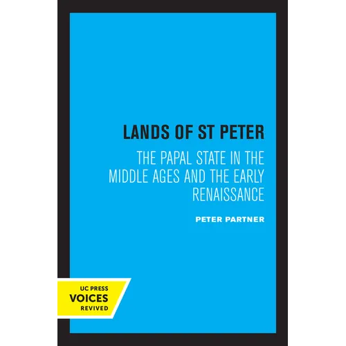 The Lands of St Peter: The Papal State in the Middle Ages and the Early Renaissance - Paperback