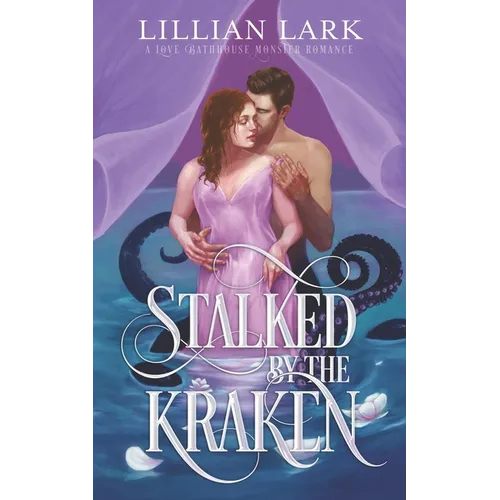 Stalked by the Kraken: A Monster Romance - Paperback