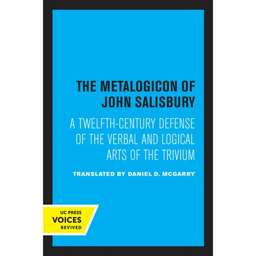 The Metalogicon of John of Salisbury: A Twelfth-Century Defense of the Verbal and Logical Arts of the Trivium - Paperback