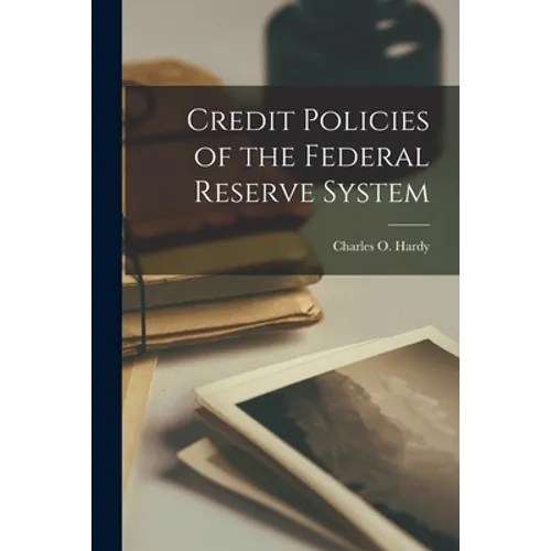 Credit Policies of the Federal Reserve System - Paperback