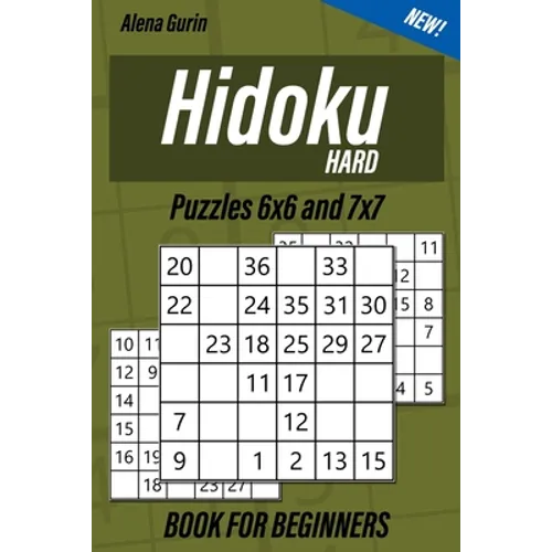 Hard Hidoku Puzzles 6x6 and 7x7 Book for Beginners: 200 Hard Hidoku Puzzles for Adults - Paperback