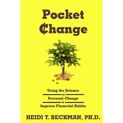 Pocket Change: Using the Science of Personal Change to Improve Financial Habits - Paperback