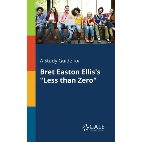 A Study Guide for Bret Easton Ellis's "Less Than Zero" - Paperback
