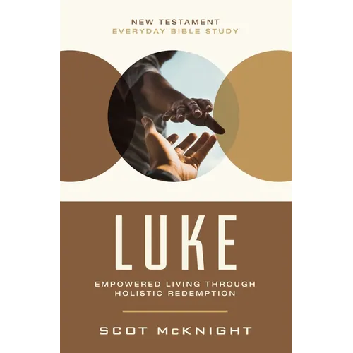 Luke: Empowered Living Through Holistic Redemption - Paperback