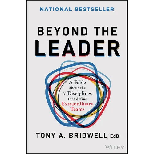 Beyond the Leader: A Fable about the 7 Disciplines That Define Extraordinary Teams - Hardcover