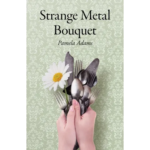 Strange Metal Bouquet - Paperback