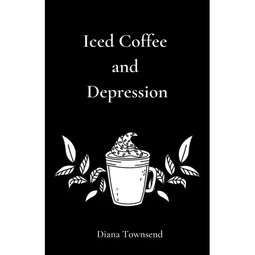 Iced Coffee and Depression - Paperback