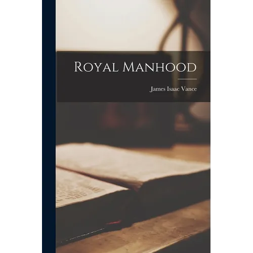 Royal Manhood - Paperback