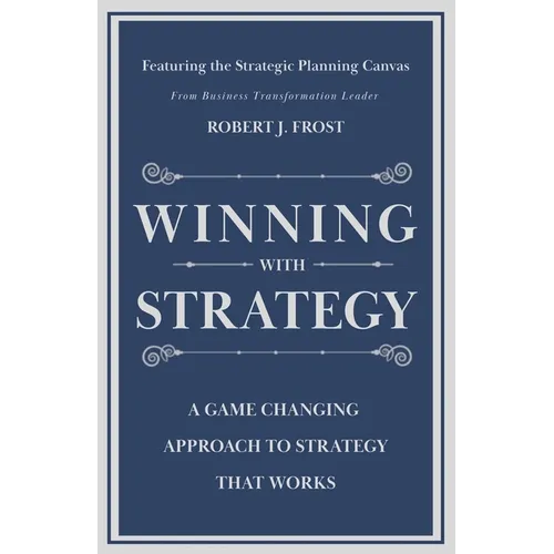 Winning With Strategy: A Game Changing Approach to Strategy that Works - Paperback
