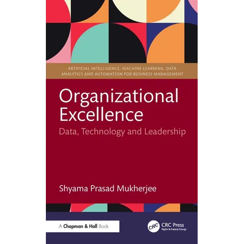Organizational Excellence: Data, Technology and Leadership - Paperback
