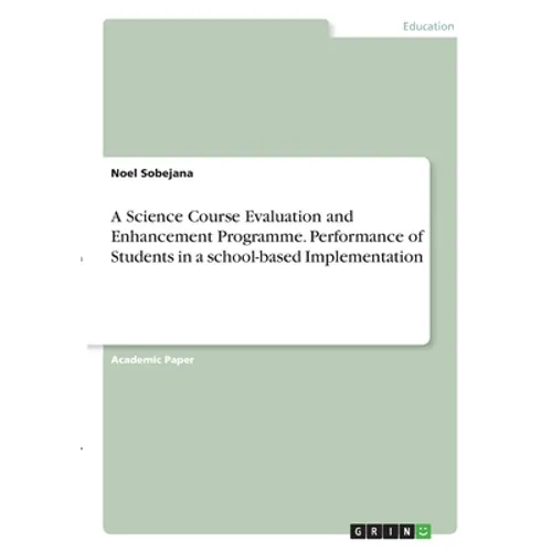 A Science Course Evaluation and Enhancement Programme. Performance of Students in a school-based Implementation - Paperback