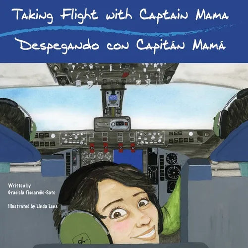 Taking Flight with Captain Mama/Despegando con Capitán Mamá: 3rd in an award-winning, bilingual English & Spanish children's aviation picture book ser - Paperback