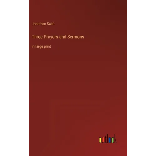 Three Prayers and Sermons: in large print - Hardcover
