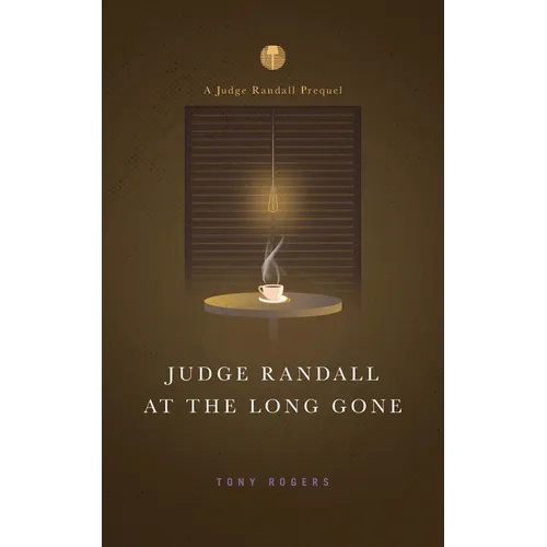 Judge Randall At The Long Gone: A Judge Randall Prequel - Paperback