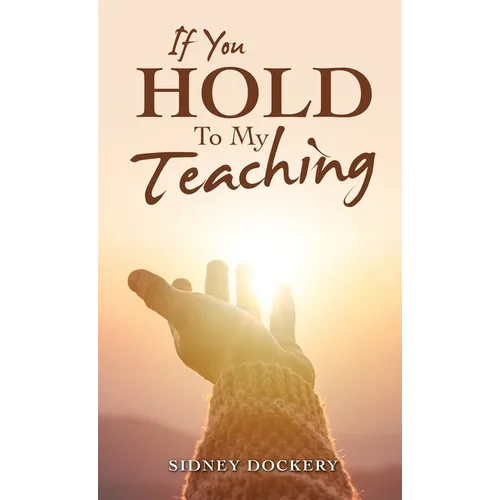 If You Hold to My Teaching - Hardcover