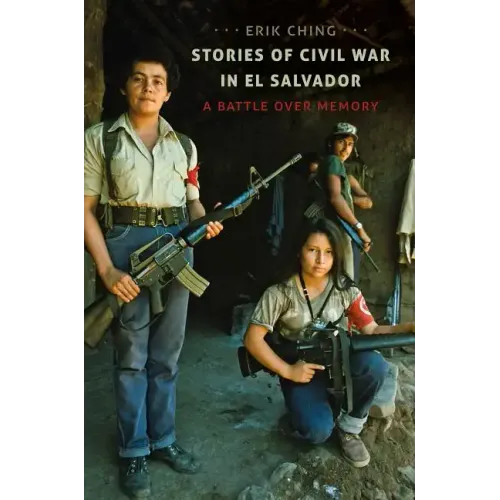 Stories of Civil War in El Salvador: A Battle over Memory - Paperback