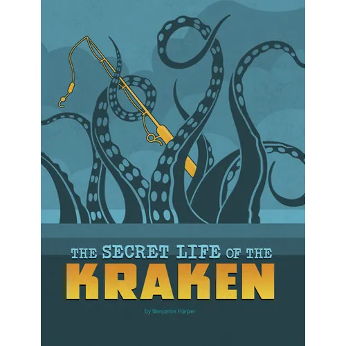 The Secret Life of the Kraken - Hardcover