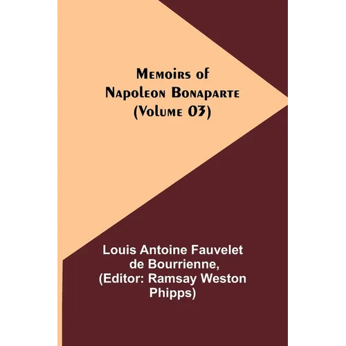 Memoirs of Napoleon Bonaparte (Volume 03) - Paperback