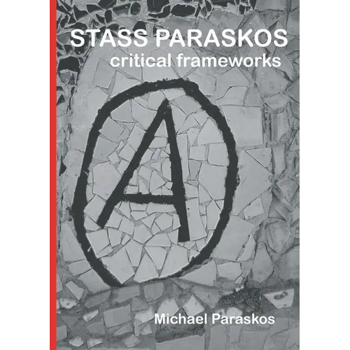 Stass Paraskos: Critical Frameworks - Paperback