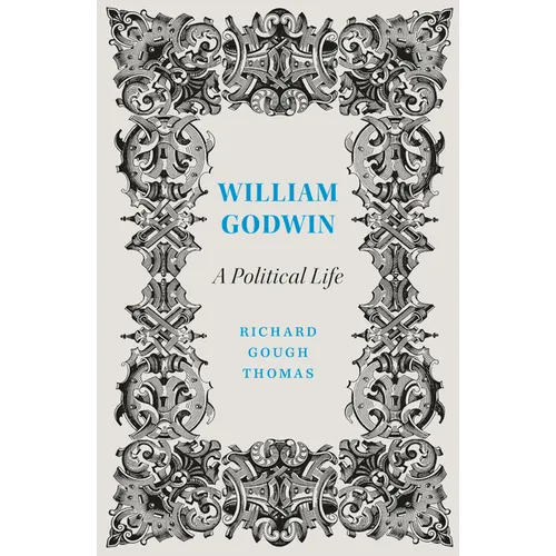 William Godwin: A Political Life - Hardcover