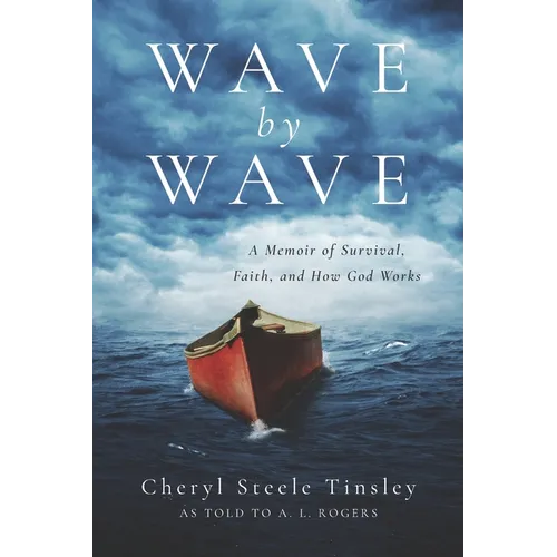 Wave by Wave: A Memoir of Survival, Faith, and How God Works - Paperback