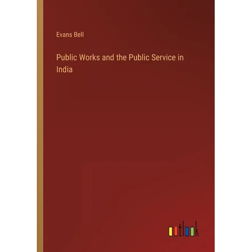 Public Works and the Public Service in India - Paperback