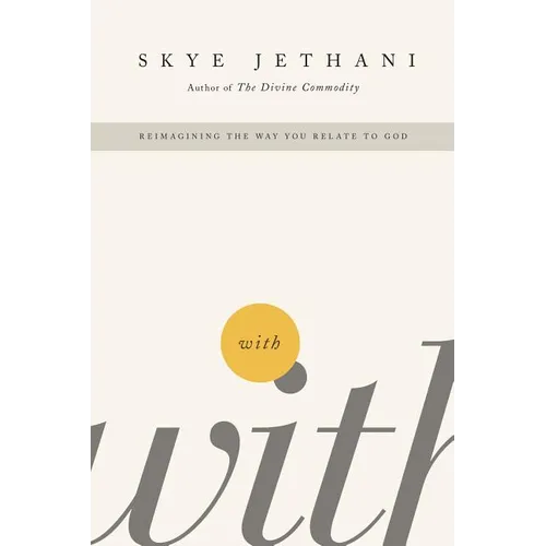 With: Reimagining the Way You Relate to God - Paperback
