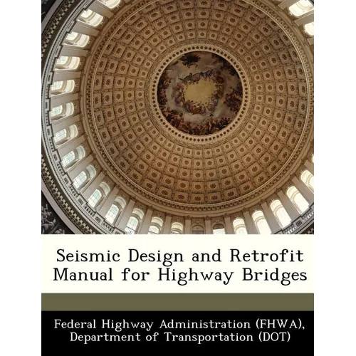 Seismic Design and Retrofit Manual for Highway Bridges - Paperback
