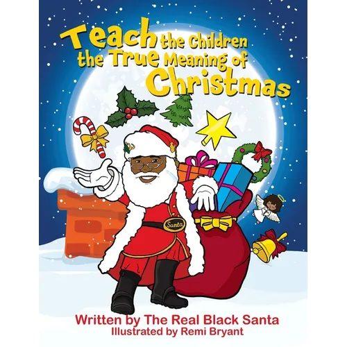 Teach the Children the True Meaning of Christmas - Paperback