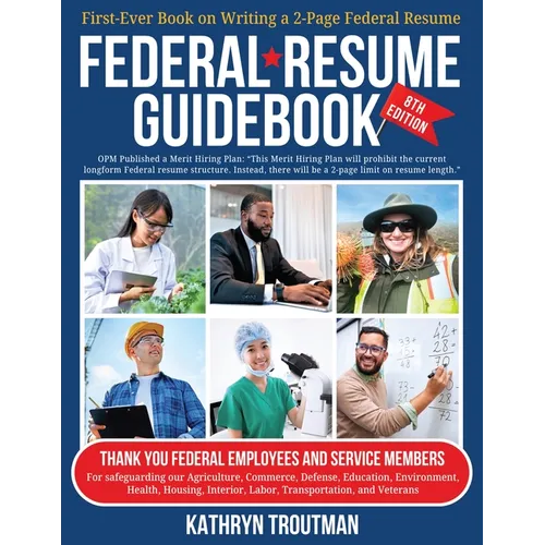 Federal Resume Guidebook 8th Ed: First-Ever Book on Writing the Two-Page Federal Resume - Paperback