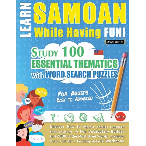 Learn Samoan While Having Fun! - For Adults: Easy to Advanced - Study 100 Essential Thematics with Word Search Puzzles - Vol.1 - Paperback