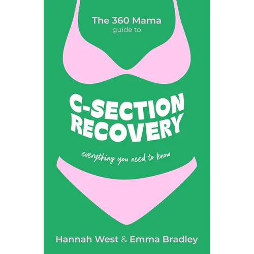 The 360 Mama Guide to C-Section Recovery: Everything You Need to Know - Paperback