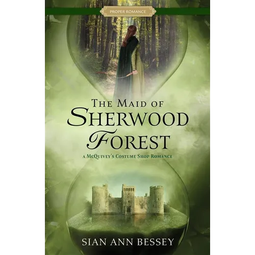 The Maid of Sherwood Forest: A McQuivey's Costume Shop Romance - Paperback
