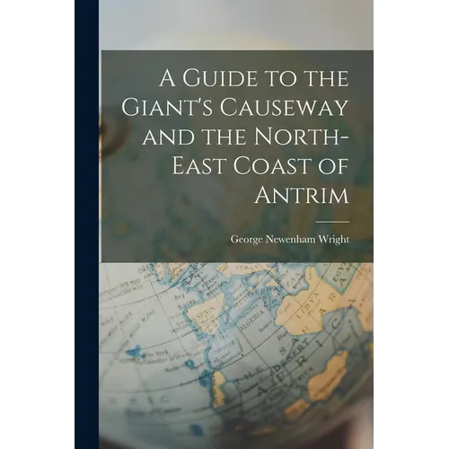 A Guide to the Giant's Causeway and the North-East Coast of Antrim - Paperback