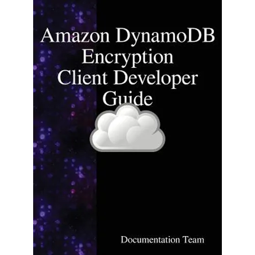 "Amazon DynamoDB Encryption Client Developer Guide - Hardcover