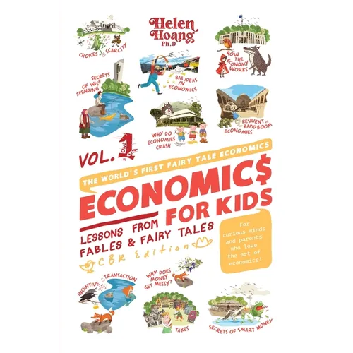 Economics for Kids Volume 1: Lessons from Fables & Fairy Tales - Paperback