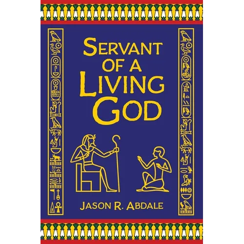 Servant of a Living God: A Novel of Ancient Egypt - Hardcover