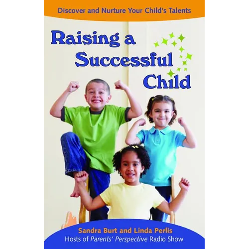 Raising a Successful Child: Discover and Nurture Your Child's Talents - Paperback