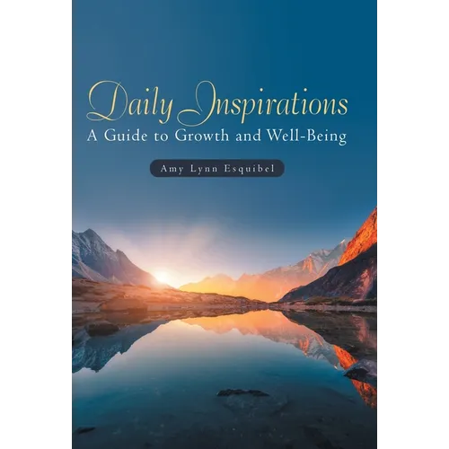 Daily Inspirations: A Guide to Growth and Well-Being - Hardcover