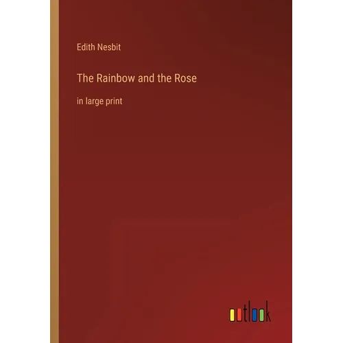 The Rainbow and the Rose: in large print - Paperback