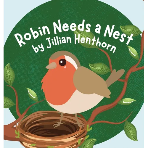Robin Needs a Nest - Hardcover