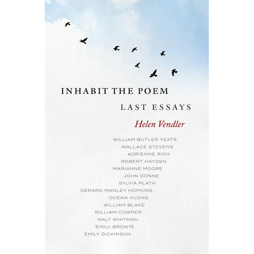 Inhabit the Poem: Last Essays - Hardcover