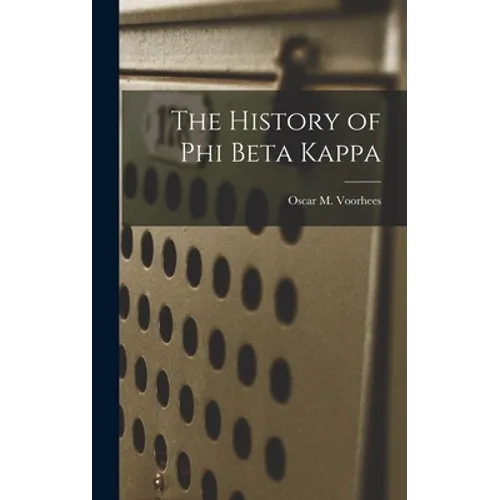 The History of Phi Beta Kappa - Hardcover