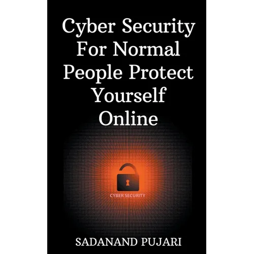 Cyber Security For Normal People Protect Yourself Online - Paperback
