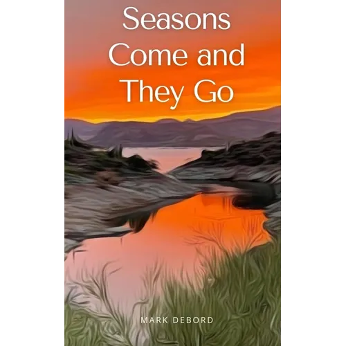 Seasons Come and They Go - Paperback
